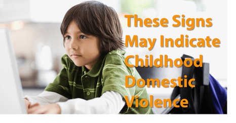 These Signs May Indicate Childhood Domestic Violence